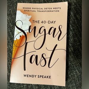 The 40-Day Sugar Fast - by Wendy Speake (Paperback)